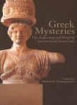 Greek Mysteries.  The Archaeology and Ritual of Greek Secret Cults